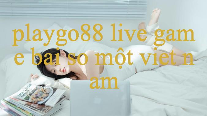 Playgo88 Live Khám Phá Thế Giới Giải Trí Đỉnh Cao Và Cơ Hội Vàng